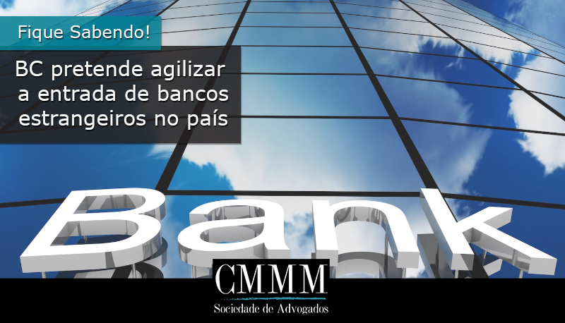 BC pretende agilizar a entrada de bancos estrangeiros no pais