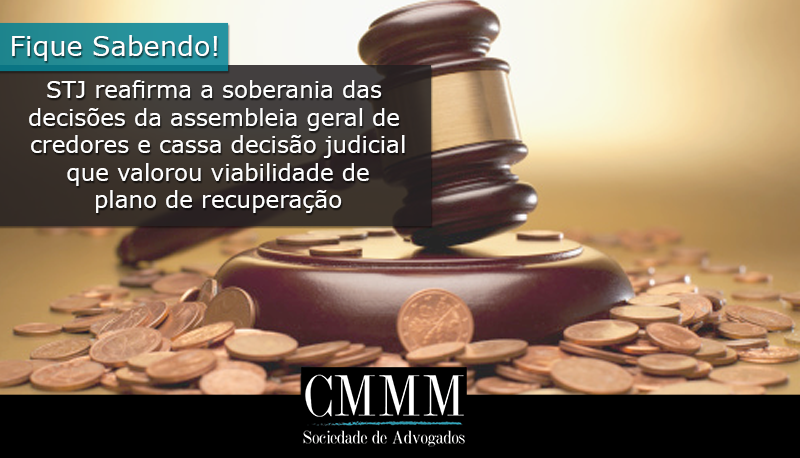 STJ reafirma a soberania das decisoes da assembleia geral de credores e cassa decisao judicial que valorou viabilidade de plano de recuperacao