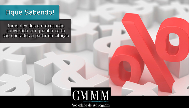 juros devidos em execucao convertida em quantia certa sao contatos apartir de citacao